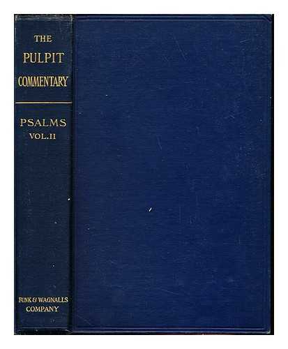 RAWLINSON, REV. G. CONDER, REV. E. R. CLARKSON, REV. W - The Pulpit Commentary: Psalms: Volume II