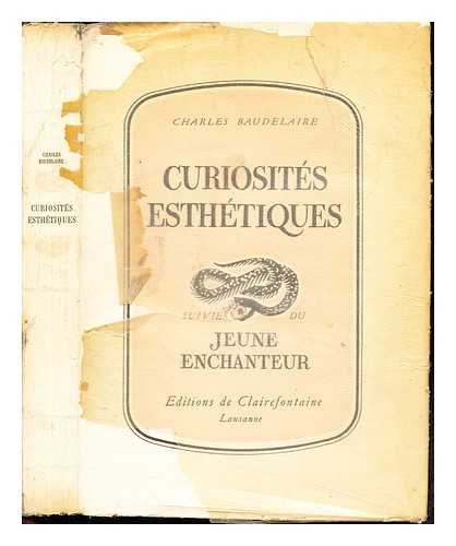 BAUDELAIRE, CHARLES. ALLAN, BLAISE - Curiosits esthtiques ; suivies du Jeune enchanteur