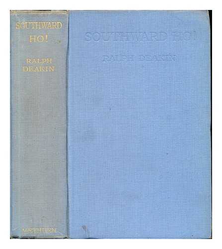 DEAKIN, RALPH. WINDSOR, EDWARD DUKE OF (1894-1972) - Southward ho! : with the Prince in Africa and South America