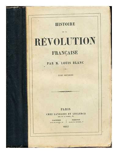 BLANC, LOUIS (1811-1882) - Histoire de la Rvolution franaise / par Louis Blanc. T. 2