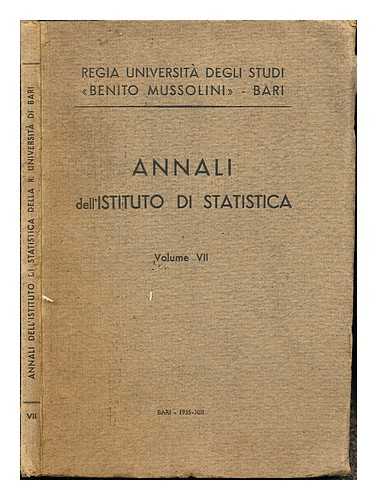 REGIA UNIVERSITA DEGLI STUDI <<BENITO MUSSOLINI>> - BARI - Annali dell;Istituto Di Statisticaa: Volume VII