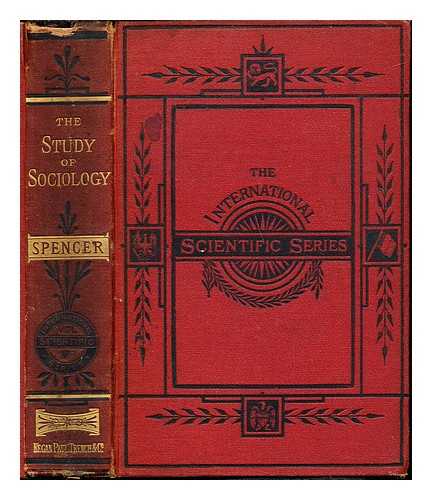 SPENCER, HERBERT (1820-1903) - The study of sociology / Herbert Spencer