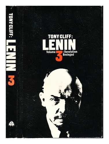 CLIFF, TONY (1917-2000) SOCIALIST - Lenin : volume three : revolution besieged / Tony Cliff