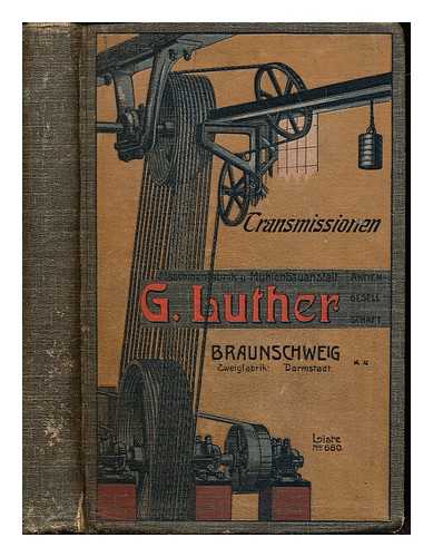 MASCHINENFABRIK UND MHLENBAUANSTALT G. LUTHER (BRAUNSCHWEIG) - Transmissionen