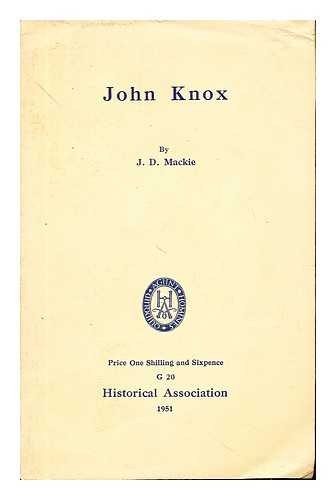 MACKIE, JOHN DUNCAN, (1887-1978) - John Knox