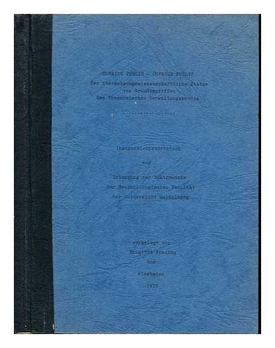 FREITAG, BRIGITTE - Domaine Public - Ouvrage Public: der ubersetzungswissenschaftliche status von Grundbegriffen des franzosischen verwaltungsrechts: Inaugural-Dissertation zur Erlangung der Doktorwurde der Neuphilologischen Fakultat der Universitat Heidelberg