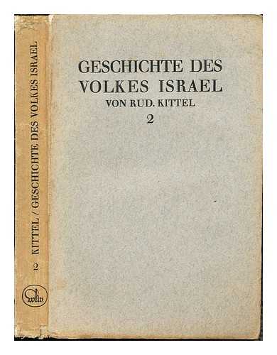 KITTEL, RUDOLF (1853-1929) - Geschichte des Volkes Israel. Bd. 2 Das Volk in Kanaan. Geschichte der Zeit bis zum babylonischen Exil / von Rudolf Kittel