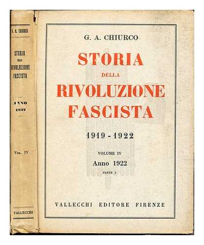 CHIURCO, G. A - Storia della Rivoluzione Fascista (1919-1922): Volume IV: Anno 1922: Parte I