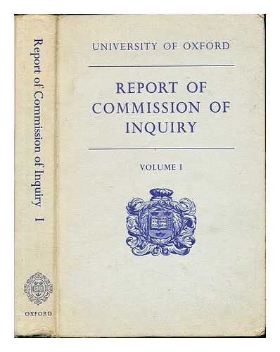 UNIVERSITY OF OXFORD - Report of Commission of Inquiry: I: report, recommendations, and statutory appendix