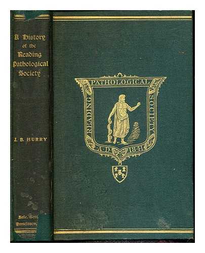 HURRY, JAMIESON BOYD (1857-1930) - A history of the Reading Pathological Society