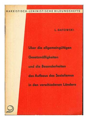 GATOVSKIJ, LEV MARKOVIC - ber die allgemeingltigen Gesetzmigkeiten und die Besonderheiten des Aufbaus des Sozialismus in den verschiedenen Lndern