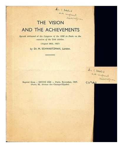 SCHWARTZMAN, M - The vision and the achievements : speech delivered at the Congress of the OSE in Paris on the occasion of the 25th jubilee (August 28th, 1937)