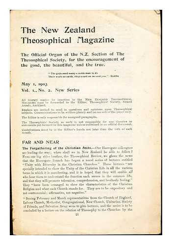 THE NEW ZEALAND THEOSOPHICAL MAGAZINE - The New Zealand Theosophical magazine: the official organ of the N.Z. section of the Theosophical society, for the encouragement of the good, the beautiful, and the true: May 1, 1903: Vol. 1., No. 2. New Series