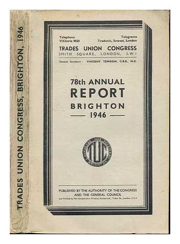 TEWSON, VINCENT. MCINTOSH, J - Report of Proceedings at the 78th Annual Trades Union Congress held at Brighton: October 21st to 25th, 1946