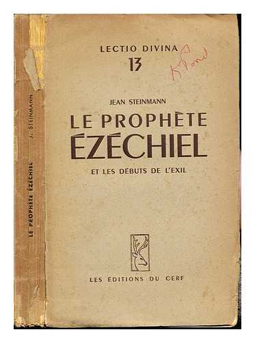 STEINMANN, JEAN - Le prophte Ezchiel et les dbuts de l'exil / Jean Steinmann