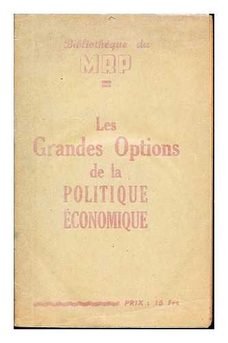 BIBLIOTHEQUE DU M.R.P - Les Grandes options de la Politique Economique