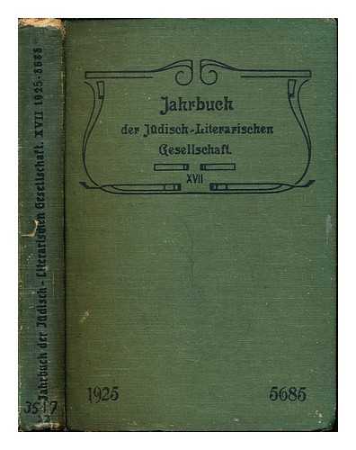 JDISCH-LITERARISCHE GESELLSCHAFT. FRANKFURT AM MAIN - Jdisch-Literarische Gesellschaft : Jahrbuch. 17, 1925 = 5685