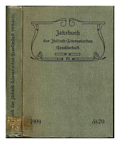 JDISCH-LITERARISCHE GESELLSCHAFT (FRANKFURT AM MAIN, GERMANY) - Jahrbuch der Jdisch-Literarischen Gesellschaft: VII: 1909-5670