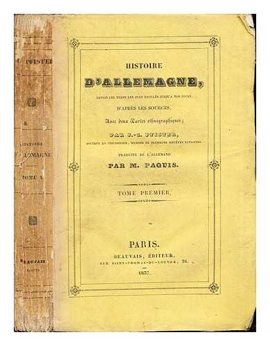 PAQUIS, M - Histoire D'Allemagne, depuis les temps les plus reculs jusqu'a nos jours, d'apres les sources, avec dux cartes ethnographiques: Tome Premier