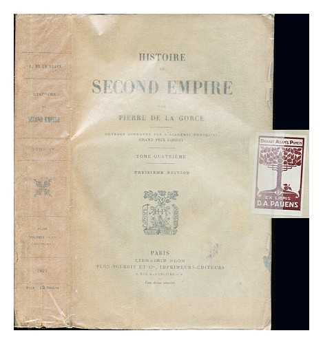 LA GORCE, PIERRE DE (1846-1934) - Histoire du Second Empire / par Pierre de La Gorce. Tome Quatrieme