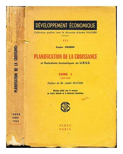 ZALESKI, EUGNE - Planification de la croissance et fluctuations conomiques en U.R.S.S / Eugne Zaleski ; prface de A. Piatier. Tome 1 (1918-1932)