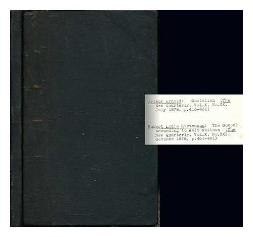 ARNOLD, ARTHUR. STEVENSON, ROBERT LOUIS - Two articles bound together: Socialism (The new Quarterly, Vol. X, No. XX, July 1878) by Arthur Arnold & The Gospel according to Walt Whitman (The New Quarterly, Vol. X, No. XXI, October 1878) by Robert Louis Stevenson