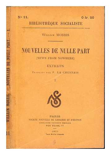 MORRIS, WILLIAM (1834-1896). CHESNAIS, LA P - Nouvelles de nulle part (News from Nowhere) Extraits traduits par P. La Chesnais: I