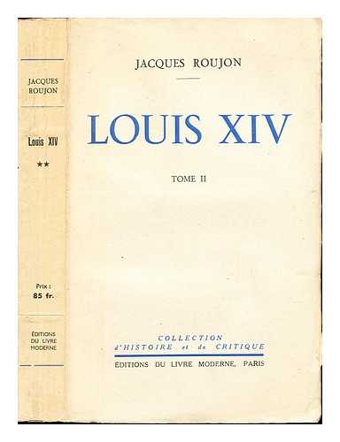 Roujon, Jacques - Louis XIV: Tome II