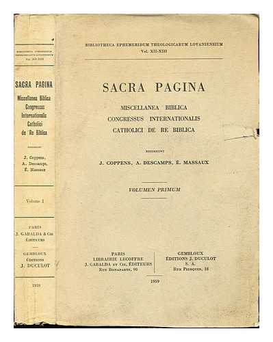 COPPENS, JOSEPH (B. 1896). DESCAMPS, ALBERT-LOUIS (D. 1980). MASSAUX, EDOUARD CONGRESSUS INTERNATIONALIS CATHOLICUS DE RE BIBLICA (1958 : BRUSSELS AND LOUVAIN, BELGIUM) - Sacra pagina : miscellanea biblica Congressus Internationalis Catholici de Re Biblica / ediderunt J. Coppens, A. Descamps, E. Massaux. Vol. 1