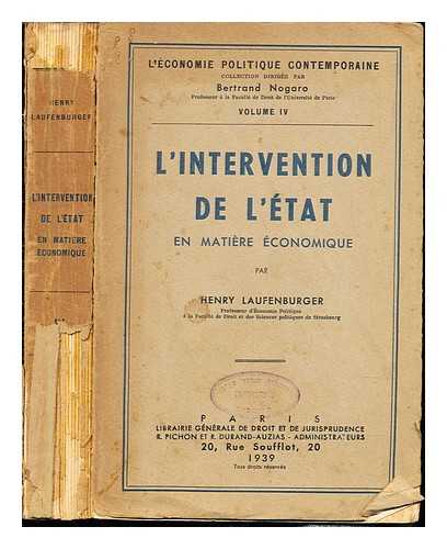 LAUFENBURGER, HENRY (1897-) - L'intervention de l'tat en matire conomique / par Henry Laufenburger