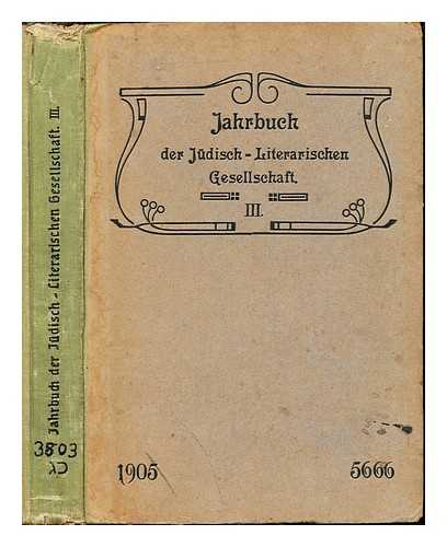JEWISH LITERARY SOCIETY - Jahrbuch der Judisch-Literarischen Gesellschaft (Sitz: Frankfurt a. M.) III: 1905-5666