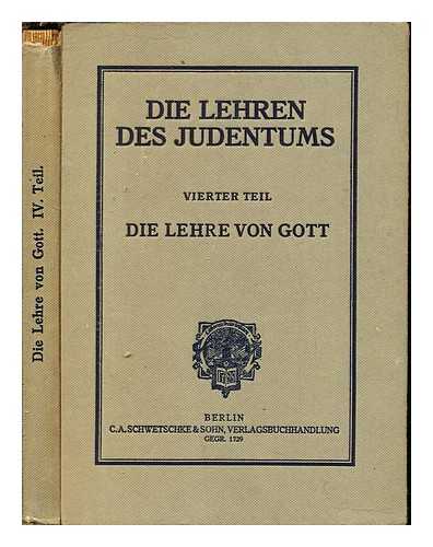 BAECK, DR. L. BERNFELD, DR. S. ELBOGEN, PROF. DR. J. HOLZMAN, DR. M. LOEWENTHAL, DR. A. WIENER, DR. M - Die Lehren des Judentums: Die Lehre von Gott