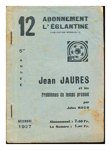 MOCH, JULES - Jean Jaurs et les problmes du temps prsent