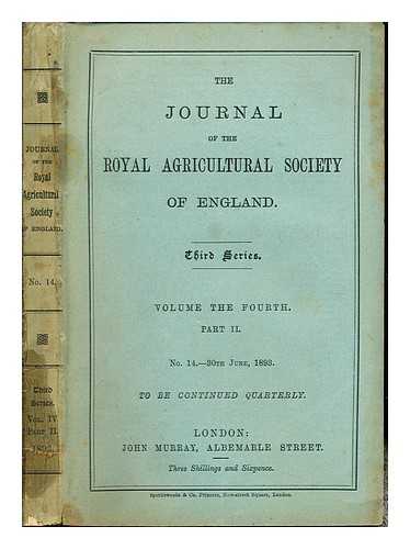 THE JOURNAL OF THE ROYAL AGRICULTURAL SOCIETY OF ENGLAND - The Journal of the Royal Agricultural Society of England: Third Series: Volume the fourth: Part II: No. 14.- 30th June, 1893; to be continued quarterly