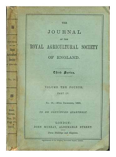 ROYAL AGRICULTURAL SOCIETY - The Journal of the Royal Agricultural Society of England: Third Series: Volume the fourth: part IV: No. 16.- 30th December, 1893