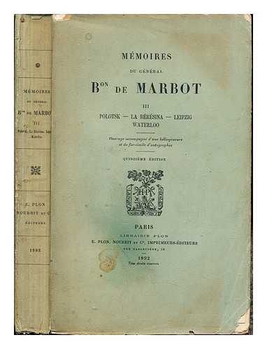 MARBOT, JEAN-BAPTISTE-ANTOINE-MARCELIN BARON DE (1782-1854) - Mmoires du gnral Bon de Marbot. 3, Polotsk, - La Brsina - Leipzig - Waterloo