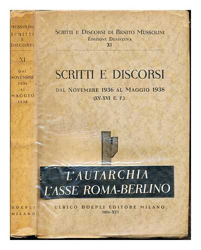 MUSSOLINI, BENITO (1883-1945) - Scritti e discorsi di Benito Mussolini. Vol. 11 Scritti e discorsi dal Novembre 1936 al Maggio 1938 (XV-XVI E. F.)