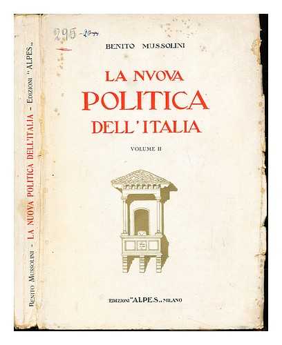 MUSSOLINI, BENITO (1883-1945). GIANNINI, AMEDEO (1886-) - La nuova politica dell'Italia : discorsi e dichiarazioni. Vol. 2 / Benito Mussolini ; a cura di Amedeo Giannini