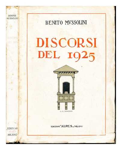 MUSSOLINI, BENITO (1883-1945) - Discorsi del 1925 / Benito Mussolini