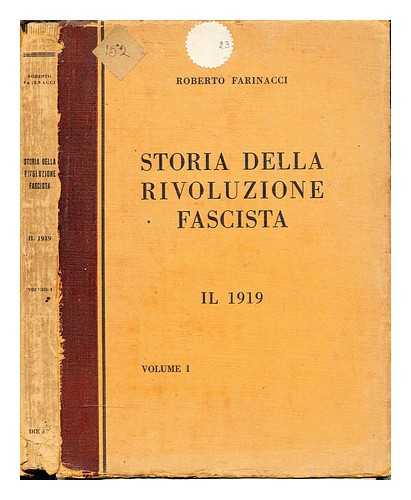 FARINACCI, ROBERTO (1883-1945) - Storia della rivoluzione fascista : il 1919. Vol. 1 / Roberto Farinacci