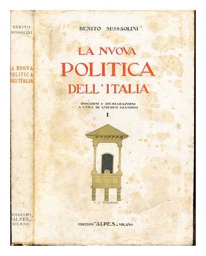 MUSSOLINI, BENITO (1883-1945). GIANNINI, AMEDEO (1886-) - La nuova politica dell'Italia : discorsi e dichiarazioni. a cura di amedeo giannini: vol. I