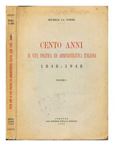 LA TORRE, MICHELE - Cento anni di vita politica ed amministrativa italiana 1848-1948 volume I