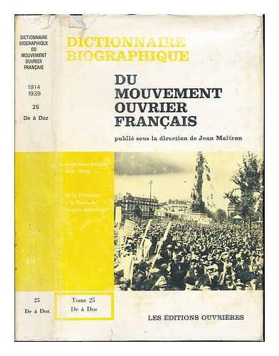 MAITRON, JEAN - Dictionnaire biographique du mouvement ouvrier franais. Pt. 4 1914-1939: de la Premire  la Seconde Guerre mondiale T. 25 De  Doz