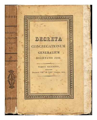 JESUITS. CONGREGATIO GENERALIS. JESUIT CONFERENCE - Decreta, canones, censurae et praecepta Congregationum Generalium Societatis Jesu : cum formulis et quorumdam officiorum regulis: Tomus Secundus: complectens decreta VII AD XXI congr. incl