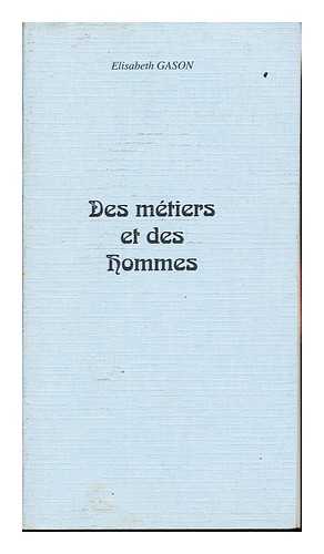 GASON, ELISABETH - Des Mtiers et des Hommes