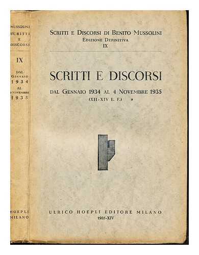 MUSSOLINI, BENITO (1883-1945) - Scritti e discorsi di Benito Mussolini. Vol. 9 Scritti e discorsi dal Gennaio 1934 al 4 Novembre 1935 (XII-XIV E. F.)