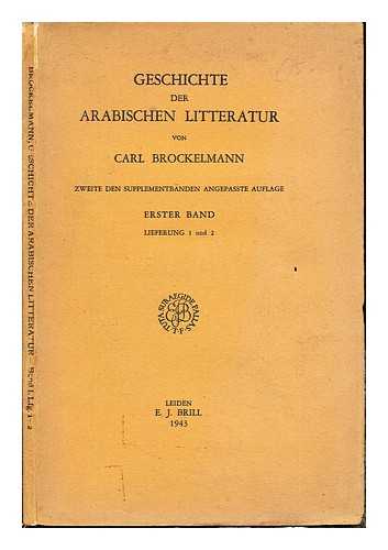 BROCKELMANN, CARL (1868-1956) - Geschichte der Arabischen Litteratur / von Carl Brockelmann: zweite den supplementbanden angepasste auflage: erster band: lieferung 1 und 2