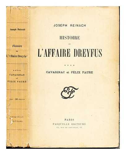 Reinach, Joseph (1856-1921) - Histoire de L'Affaire Dreyfus: cavaignac et Flix Faure