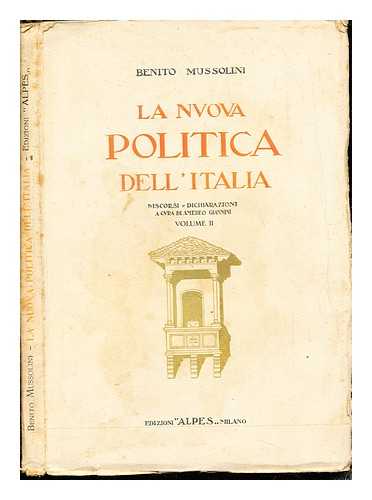 MUSSOLINI, BENITO (1883-1945) - La nuova politica dell'Italia : discorsi e dichiarazioni / Benito Mussolini ; a cura di Amedeo Giannini: Volume II