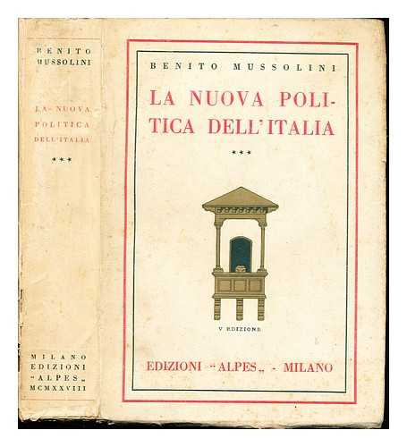 MUSSOLINI, BENITO (1883-1945) - La nuova politica dell'Italia; Benito Mussolini: v edizione